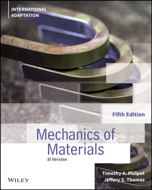 Book cover of: Mechanics of Materials, International Adaptation. By: Timothy A. Philpot