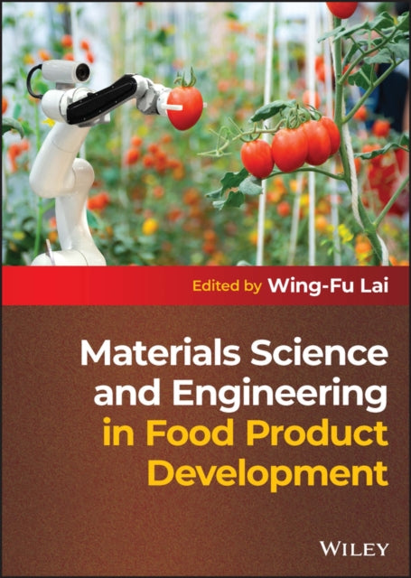 Book cover of: Materials Science and Engineering in Food Product Development. By: Wing-Fu Lai
