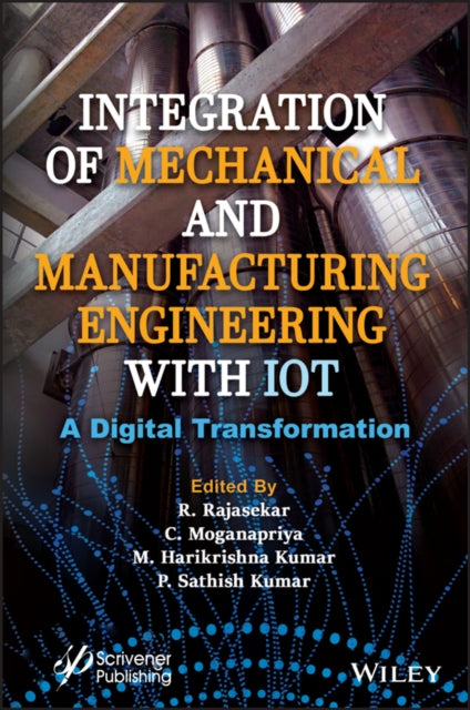 Book cover of: Integration of Mechanical and Manufacturing Engineering with IoT. By: R. Rajasekar