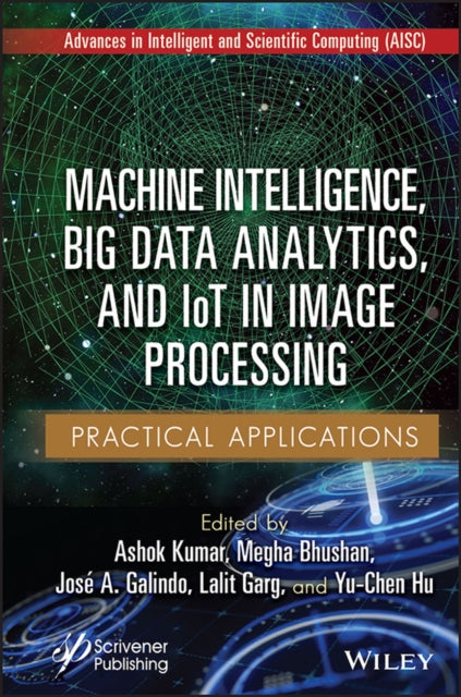 Book cover of: Machine Intelligence, Big Data Analytics, and IoT in Image Processing. By: Kumar