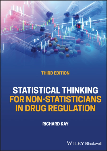Book cover of: Statistical Thinking for Non-Statisticians in Drug Regulation. By: Richard Kay
