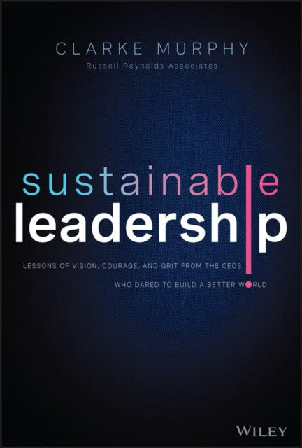 Book cover of: Sustainable Leadership. By: Clarke Murphy