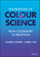 Book cover of: Foundations of Colour Science. By: Alexander D. Logvinenko