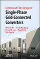 Book cover of: Control and Filter Design of Single-Phase Grid-Connected Converters. By: Weimin Wu