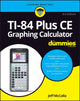 Book cover of: TI-84 Plus CE Graphing Calculator For Dummies. By: Jeff McCalla