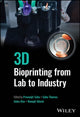Book cover of: 3D Bioprinting from Lab to Industry. By: Prosenjit Saha
