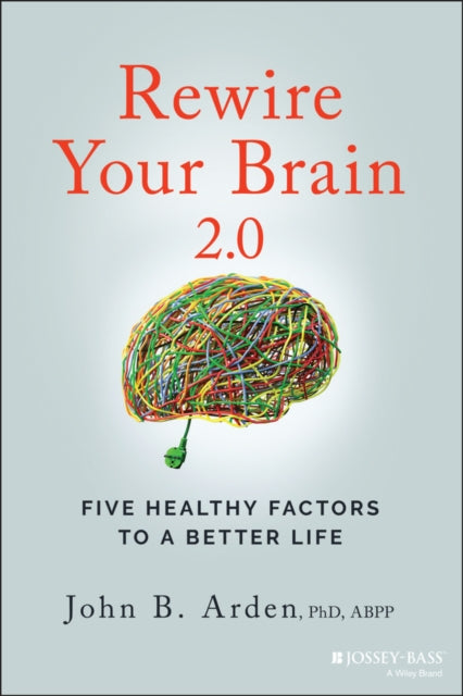 Book cover of: Rewire Your Brain 2.0. By: Arden
