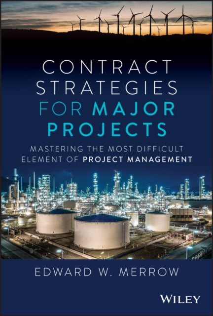 Book cover of: Contract Strategies for Major Projects. By: E. W. Merrow