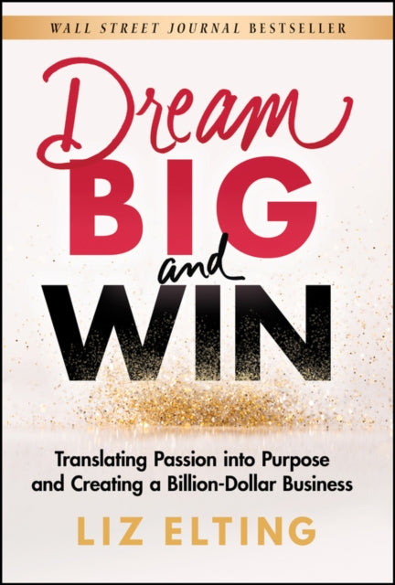 Book cover of: Dream Big and Win. By: Liz Elting