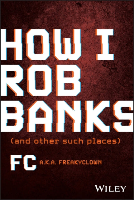 Book cover of: How I Rob Banks. By: FC