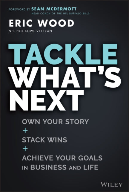 Book cover of: Tackle What's Next. By: Eric Wood