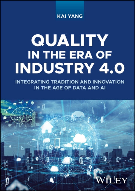 Book cover of: Quality in the Era of Industry 4.0. By: Kai Yang
