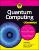 Book cover of: Quantum Computing For Dummies. By: William Hurley