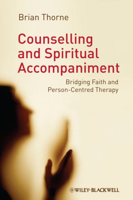 Book cover of: Counselling and Spiritual Accompaniment. By: Brian Thorne