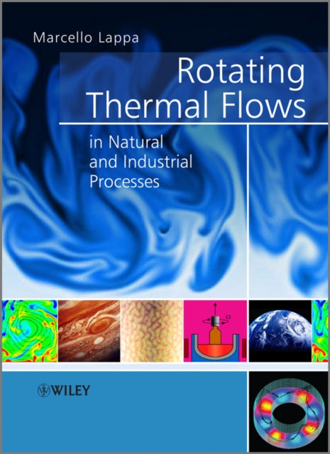Book cover of: Rotating Thermal Flows in Natural and Industrial Processes. By: Marcello Lappa