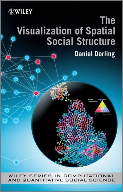 Book cover of: Visualization of Spatial Social Structure. By: Daniel Dorling