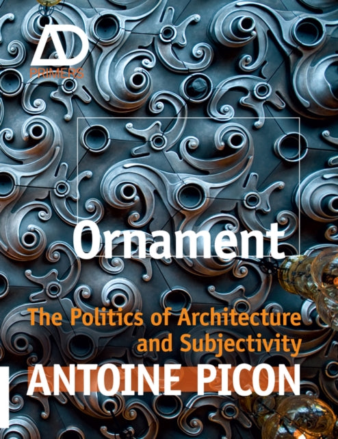 Book cover of: Ornament. By: Antoine Picon