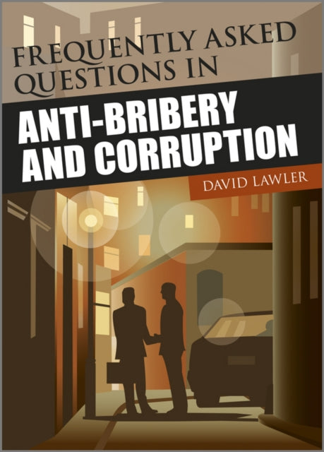 Book cover of: Frequently Asked Questions in Anti-Bribery and Corruption. By: David Lawler