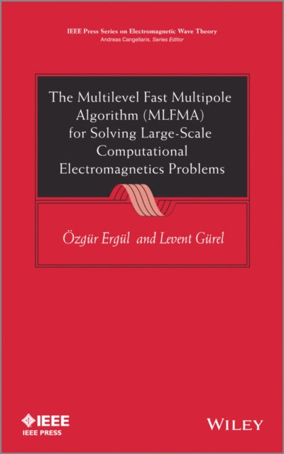 Book cover of: Multilevel Fast Multipole Algorithm (MLFMA) for Solving Large-Scale Computational Electromagnetics Problems