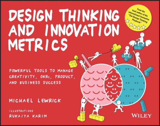 Book cover of: Design Thinking and Innovation Metrics. By: Lewrick