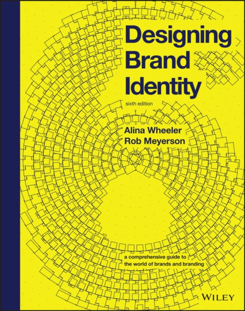 Designing Brand Identity, A Comprehensive Guide to the World of Brands and Branding