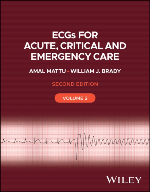 Book cover of: ECGs for Acute, Critical and Emergency Care, Volume 2. By: Amal Mattu