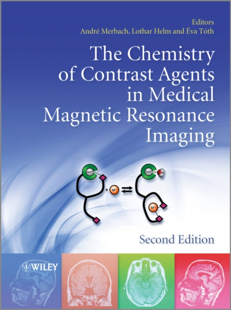Book cover of: Chemistry of Contrast Agents in Medical Magnetic Resonance Imaging. By: Lothar Helm