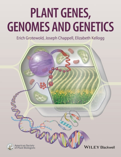 Book cover of: Plant Genes, Genomes and Genetics. By: Erich Grotewold