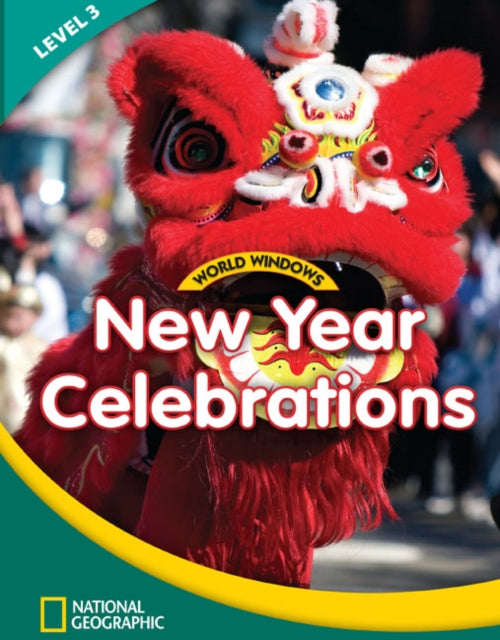 Book cover of: World Windows 3 (Social Studies): New Year Celebrations. By: National Geographic Learning Staff