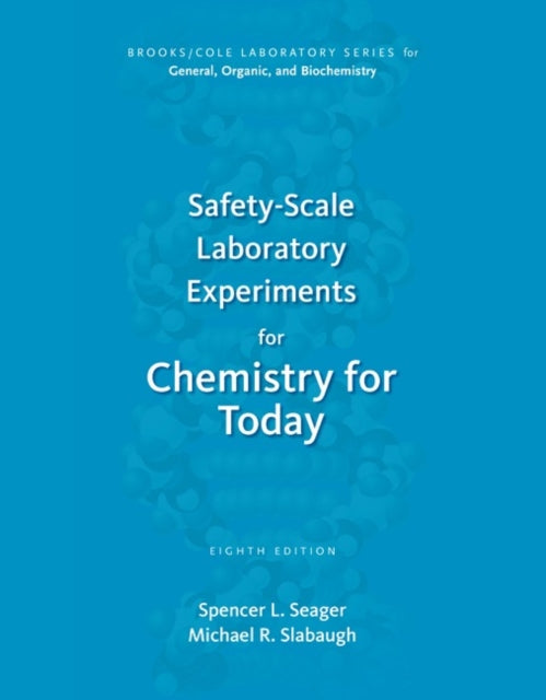 Book cover of: Safety-Scale Laboratory Experiments for Chemistry for Today. By: Spencer L. Seager