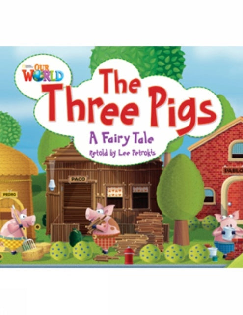 Book cover of: Our World Readers: The Three Pigs. By: Heinle Publishers Inc Staff