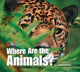 Book cover of: Our World Readers: Where Are the Animals? Big Book