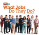 Book cover of: Our World Readers: What Jobs Do They Do? Big Book