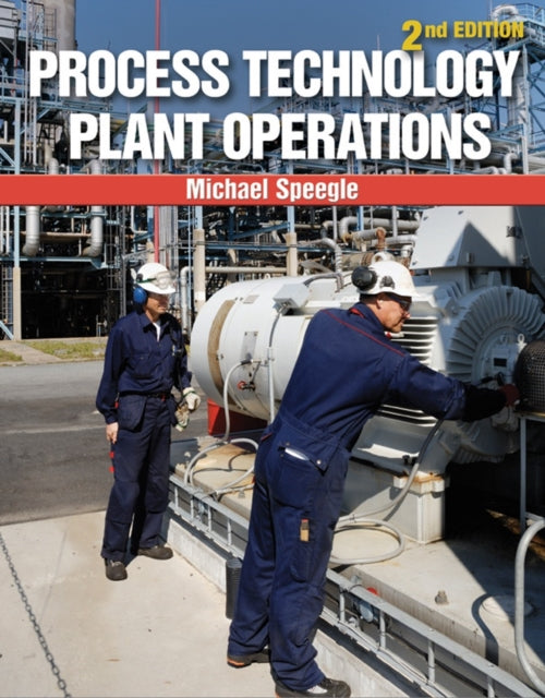 Book cover of: Process Technology Plant Operations. By: Michael Speegle