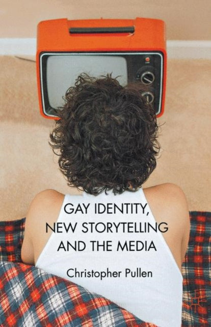 Book cover of: Gay Identity, New Storytelling and The Media. By: P. Demory
