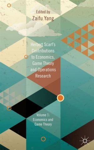 Herbert Scarf's Contributions to Economics, Game Theory and Operations Research