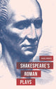 Book cover of: Shakespeare's Roman Plays. By: Paul Innes