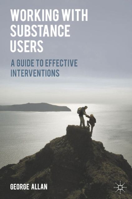 Book cover of: Working with Substance Users. By: George Allan