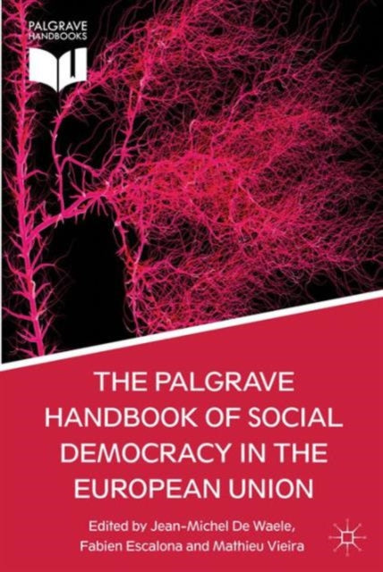 Book cover of: Palgrave Handbook of Social Democracy in the European Union. By: Jean-Michel de Waele