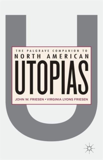 Book cover of: Palgrave Companion to North American Utopias. By: John W. Friesen