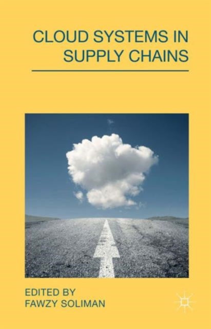 Book cover of: Cloud Systems in Supply Chains. By: Fawzy Soliman