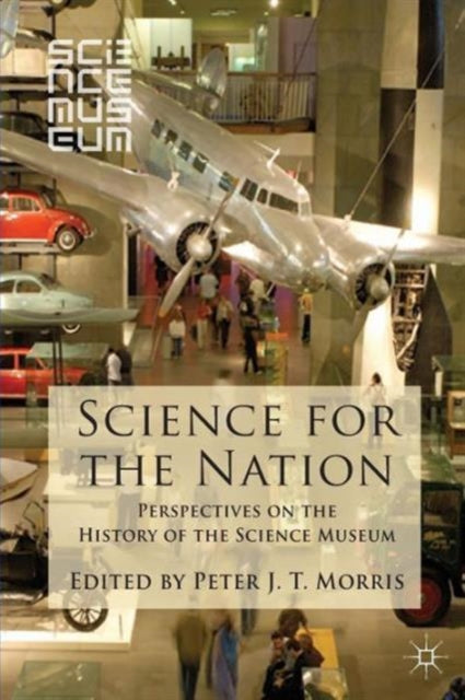 Book cover of: Science for the Nation. By: Peter J. T. Morris
