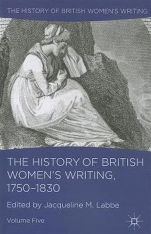 History of British Women's Writing, 1750-1830