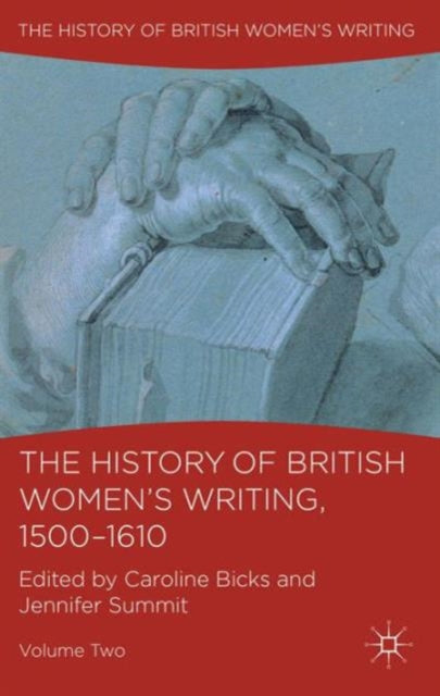 Book cover of: History of British Women's Writing, 1500-1610. By: Caroline Bicks