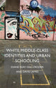 Book cover of: White Middle-Class Identities and Urban Schooling