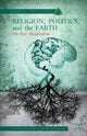 Book cover of: Religion, Politics, and the Earth
