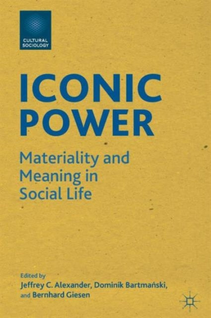 Book cover of: Iconic Power. By: Jeffrey C. Alexander
