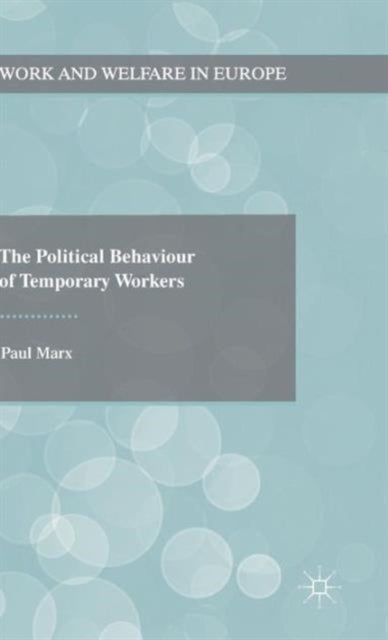 Book cover of: Political Behaviour of Temporary Workers. By: Paul Marx