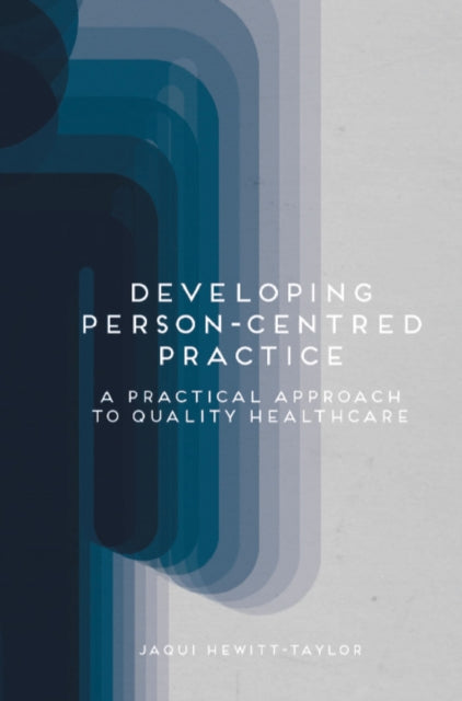 Book cover of: Developing Person-Centred Practice. By: Jaqui Hewitt-Taylor