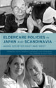 Book cover of: Eldercare Policies in Japan and Scandinavia. By: John Creighton Campbell